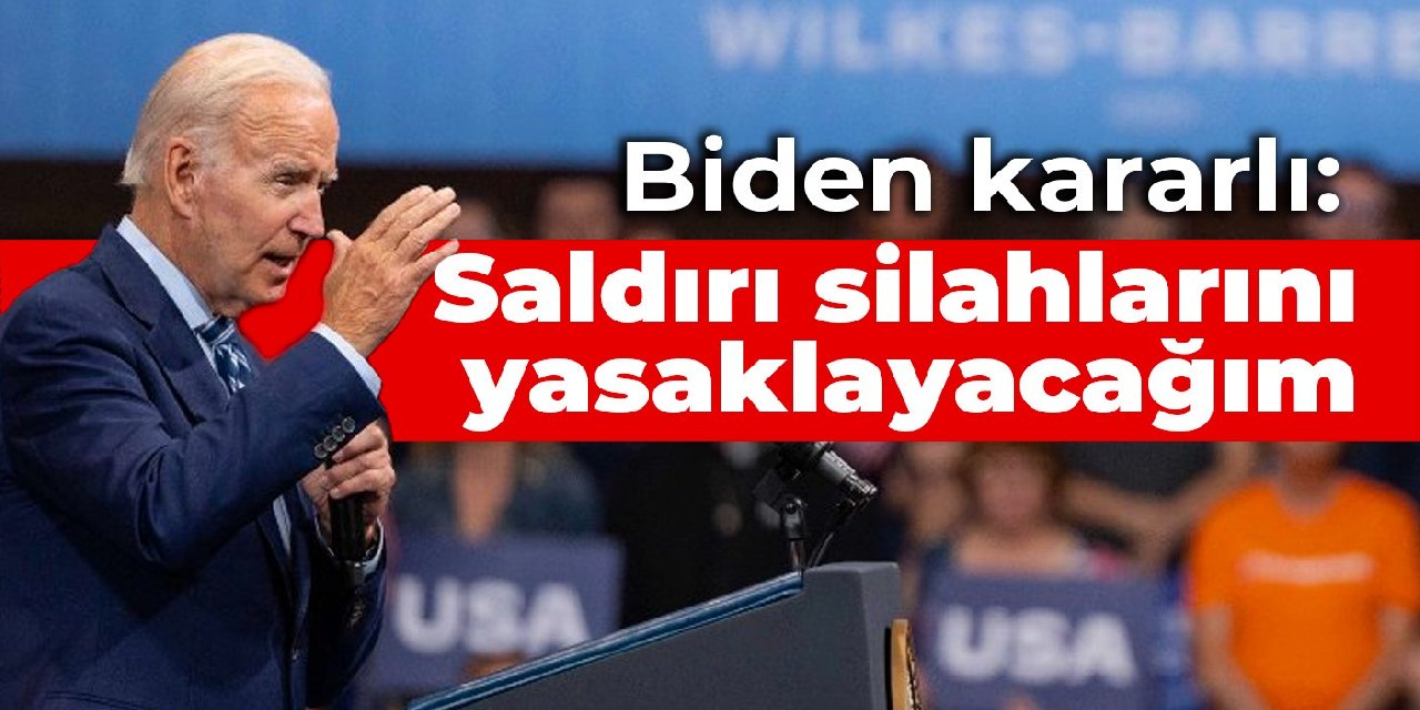Biden 'kararlı': Saldırı silahlarını yasaklayacağım