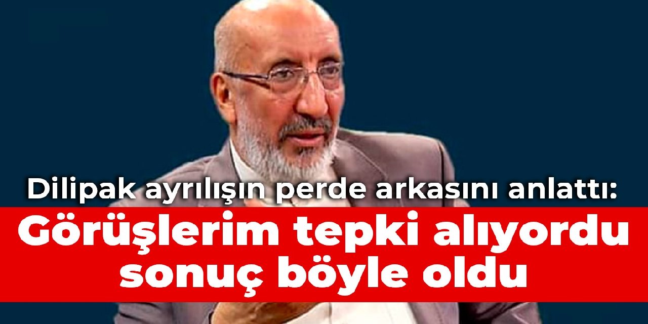 Abdurrahman Dilipak ayrılışın perde arkasını anlattı: Görüşlerim tepki alıyordu, sonuç böyle oldu