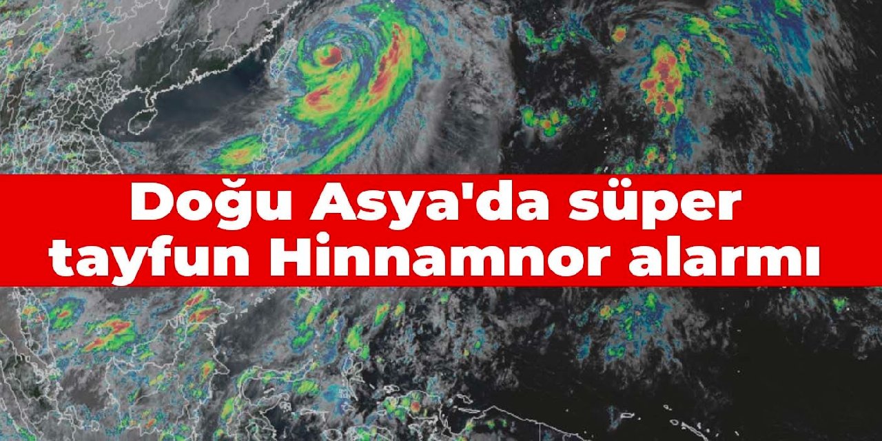 Doğu Asya'da süper tayfun Hinnamnor alarmı