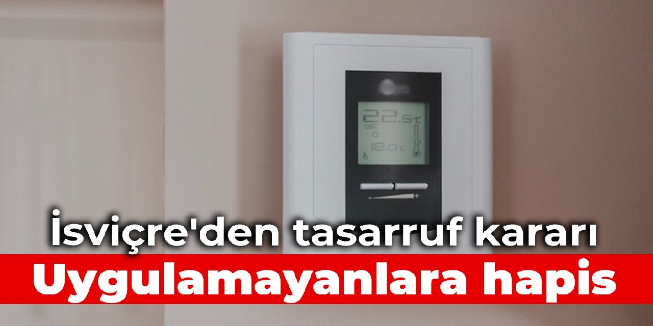 İsviçre'den tasarruf kararı: Uygulamayanlara hapis