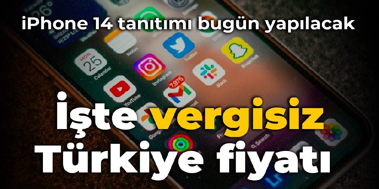 iPhone 14 tanıtımı bugün yapılacak: İşte vergisiz Türkiye fiyatı