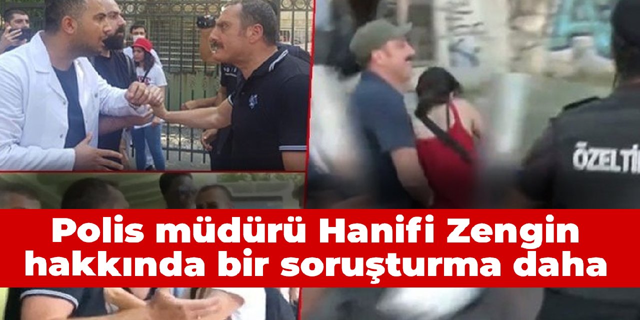 Polis müdürü Hanifi Zengin hakkında bir soruşturma daha