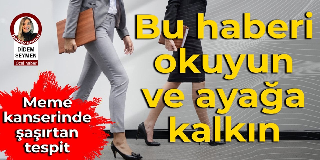 Meme kanserinde şaşırtan tespit: Bu haberi okuyun ve ayağa kalkın