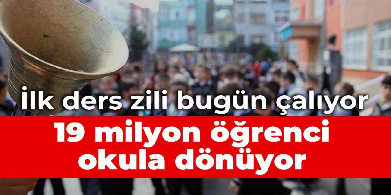 İlk ders zili bugün çaldı: 19 milyon öğrenci okula döndü