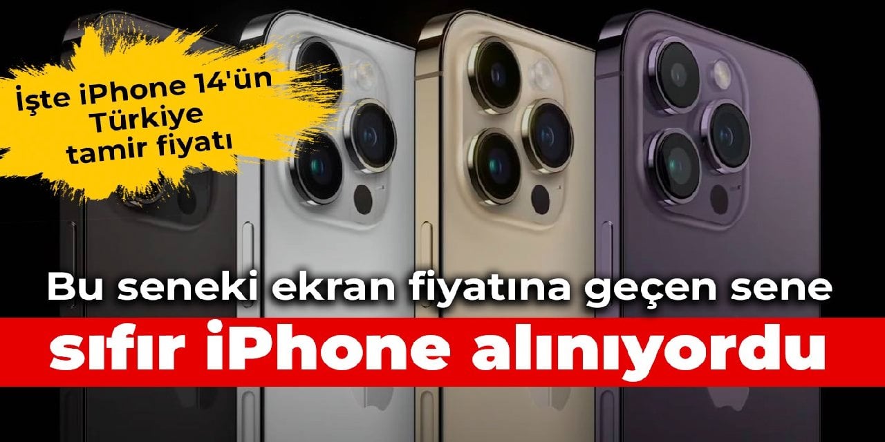 iPhone 14'ün Türkiye tamir fiyatları belli oldu: Bu seneki ekran fiyatına geçen sene sıfır iPhone alınıyordu