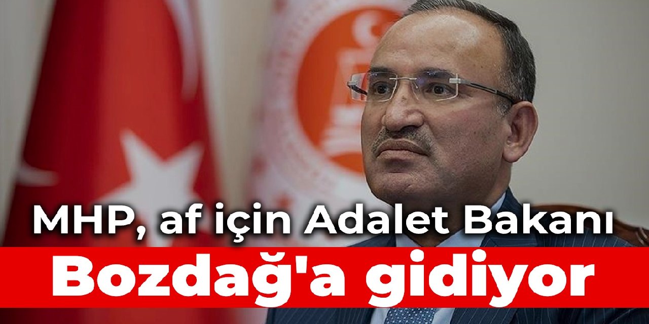 MHP, af için Adalet Bakanı Bozdağ'a gidiyor