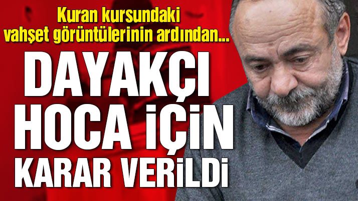 Kuran kursunda çocuk döven hoca tutuklandı