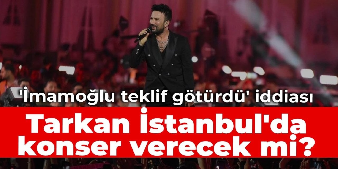 'İmamoğlu teklif götürdü' iddiası: Tarkan İstanbul'da konser verecek mi?