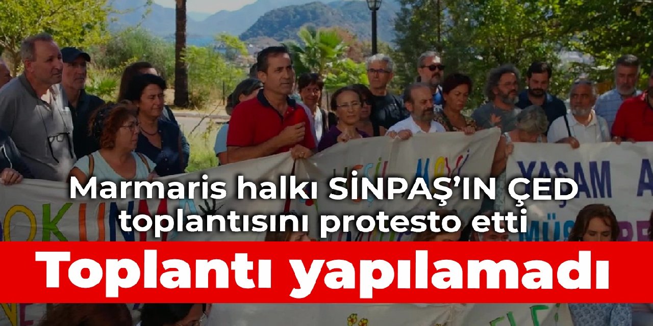 Marmaris halkı SİNPAŞ’IN ÇED toplantısını protesto etti: Toplantı yapılamadı