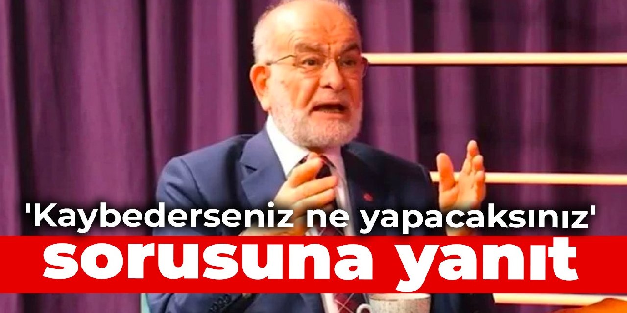 Karamollaoğlu'ndan 'Kaybederseniz ne yapacaksınız' sorusuna yanıt