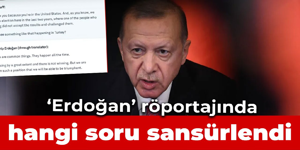 Anadolu Ajansı Erdoğan röportajında hangi soruyu sansürledi! Barış Terkoğlu açıkladı