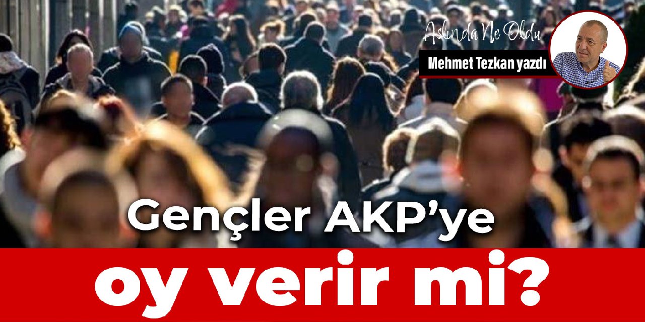 Gençler AKP’ye oy verir mi?