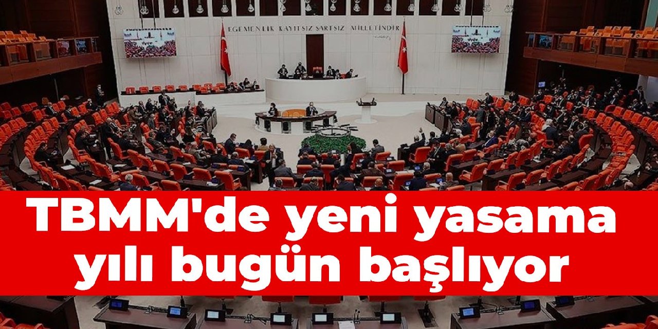 TBMM'de yeni yasama yılı bugün başlıyor