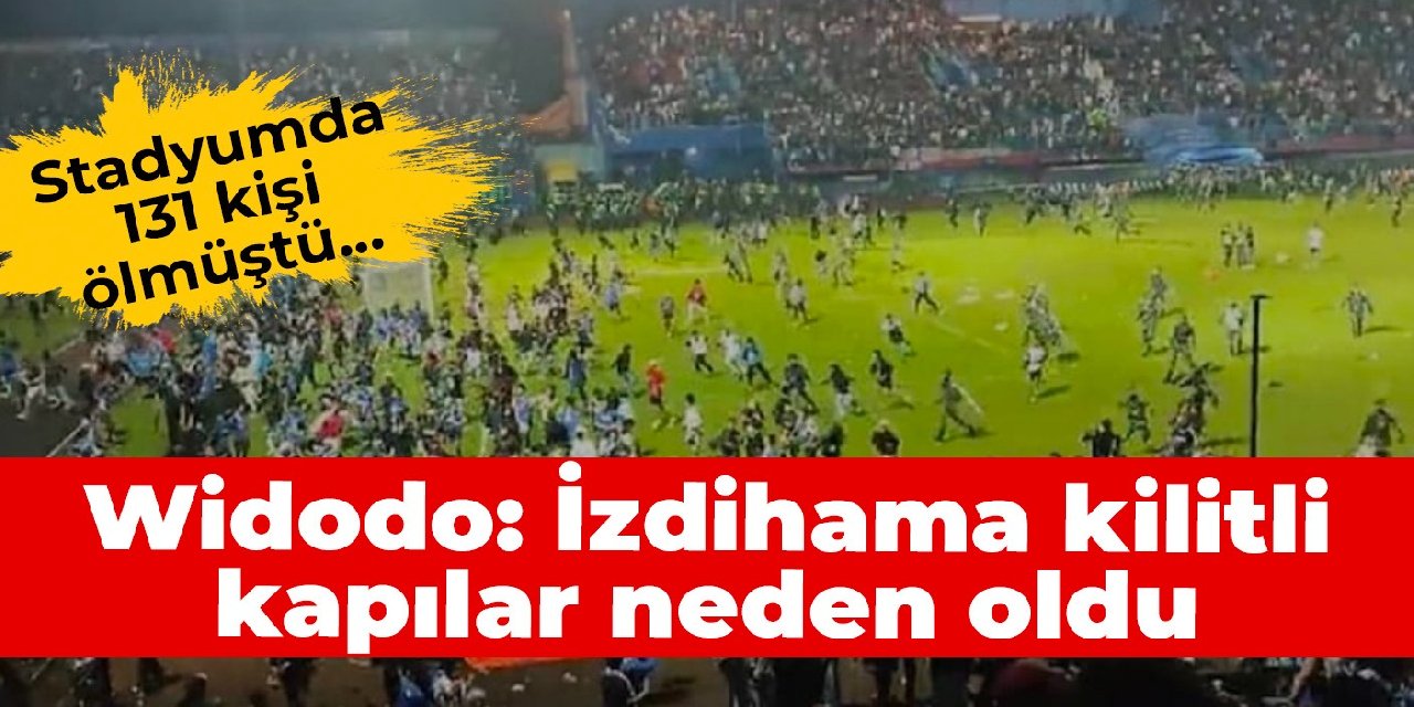 Stadyumda 131 kişi ölmüştü... Widodo: İzdihama kilitli kapılar neden oldu