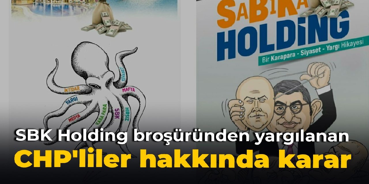 SBK Holding broşüründen yargılanan CHP'liler hakkında karar