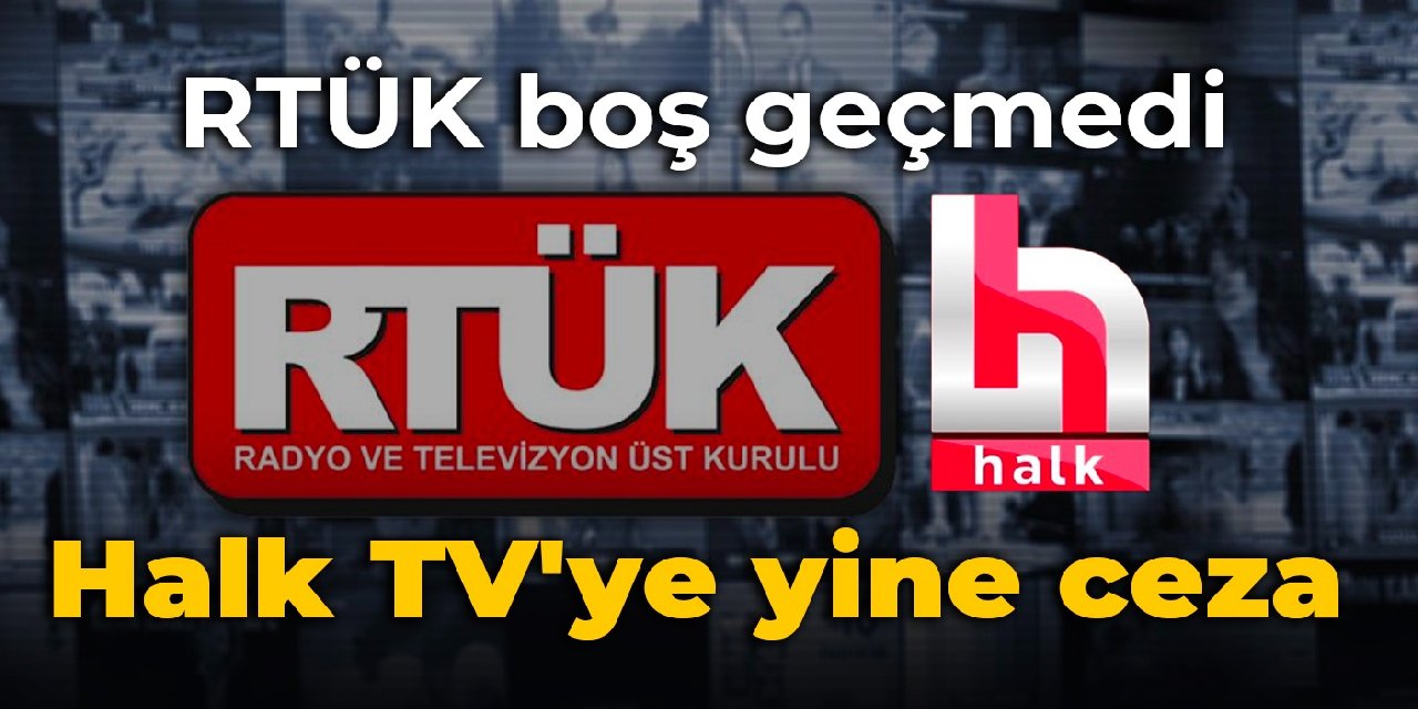 RTÜK boş geçmedi: Halk TV'ye yine ceza