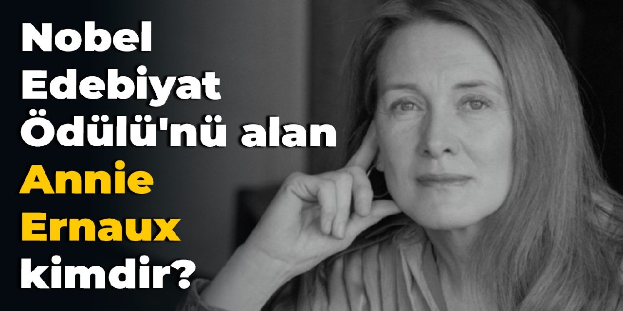 Nobel Edebiyat Ödülü'nü alan Annie Ernaux kimdir?