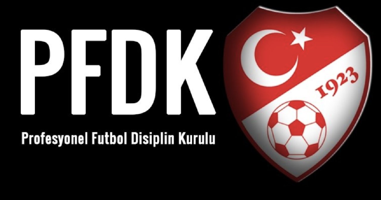 PFDK Süper Lig ekiplerine ceza yağdırdı