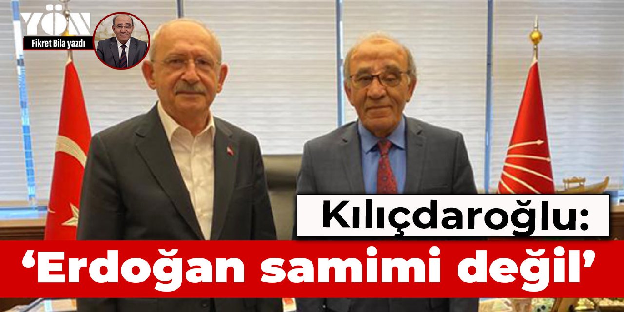 Kılıçdaroğlu: Erdoğan samimi değil