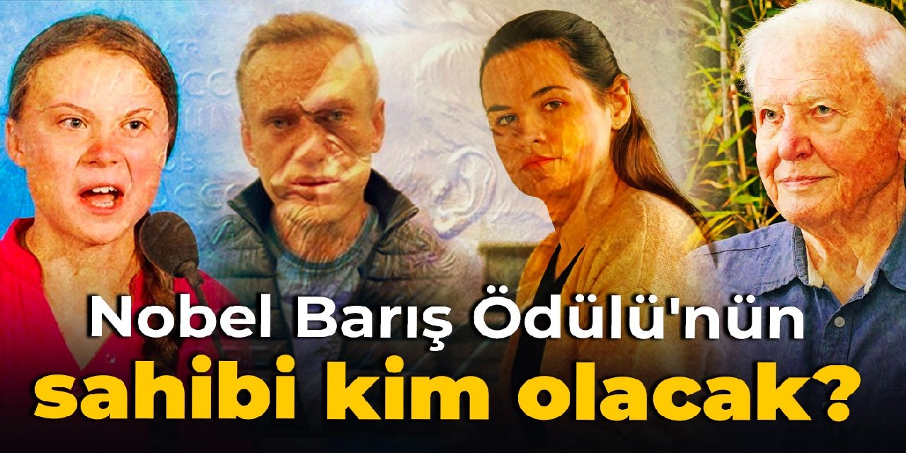 Nobel Barış Ödülü'nün sahibi kim olacak?