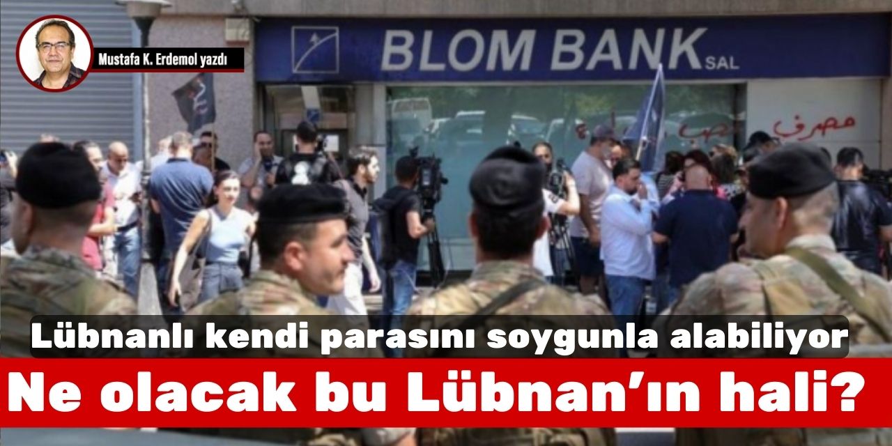 Lübnanlı kendi parasını soygunla alabiliyor!  Ne olacak bu Lübnan’ın hali?