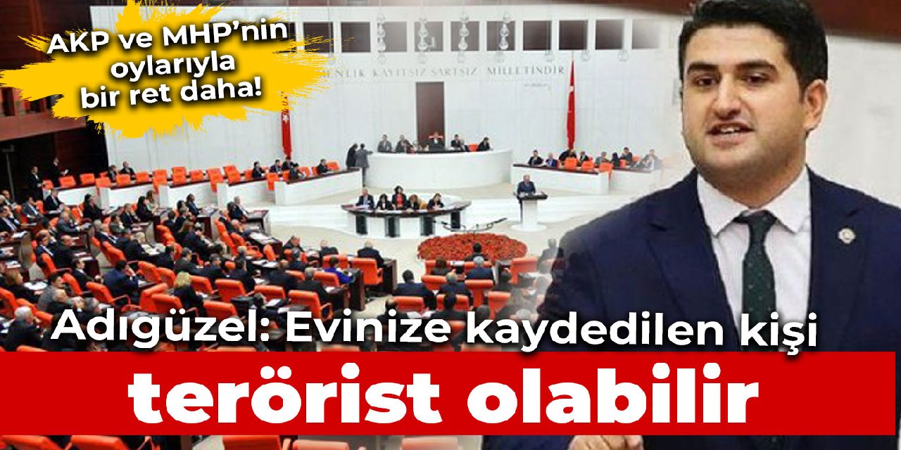 Onursal Adıgüzel: Evinize kaydedilen kişi terörist olabilir