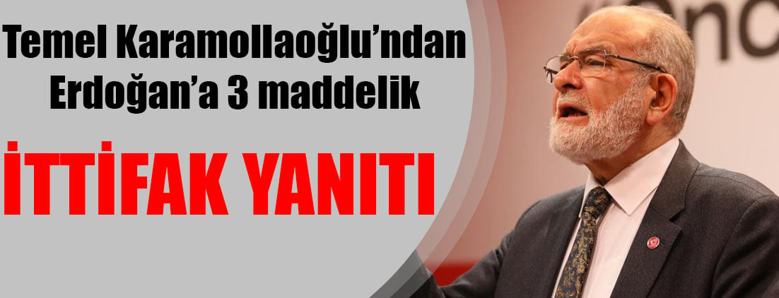 Temel Karamollaoğlu'ndan Erdoğan’a 3 maddeli ittifak yanıtı