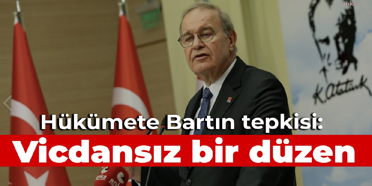 CHP'li Öztrak'tan hükümete Bartın tepkisi: Vicdansız bir düzen