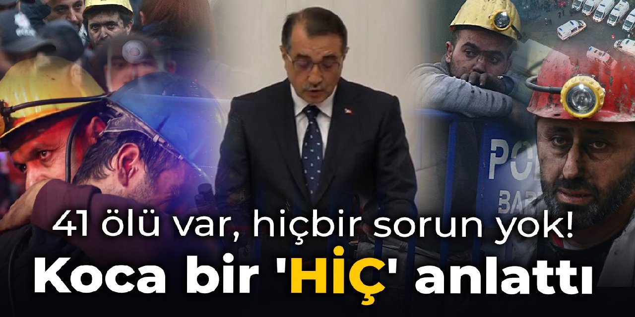 Bakan Meclis'te koca bir 'HİÇ' anlattı: 41 ölü var, hiçbir sorun yok