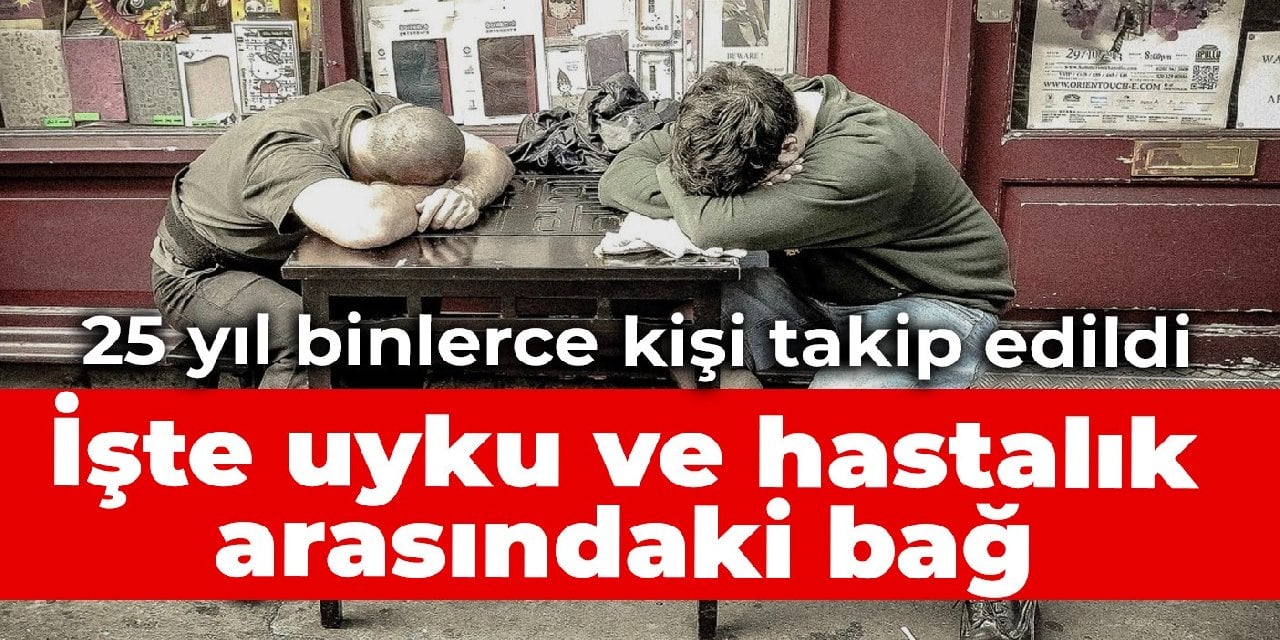 25 yıl binlerce kişi takip edildi: İşte uyku ve hastalık arasındaki bağ