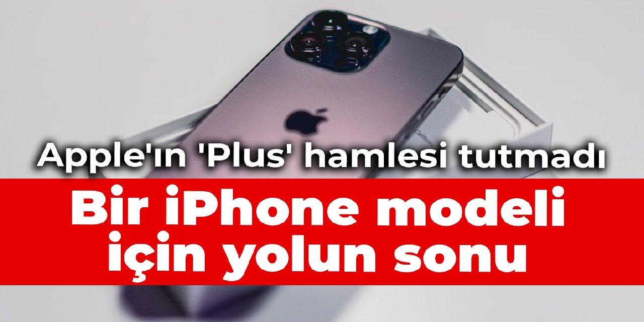 Apple'ın 'Plus' hamlesi tutmadı: Bir iPhone modeli için yolun sonu
