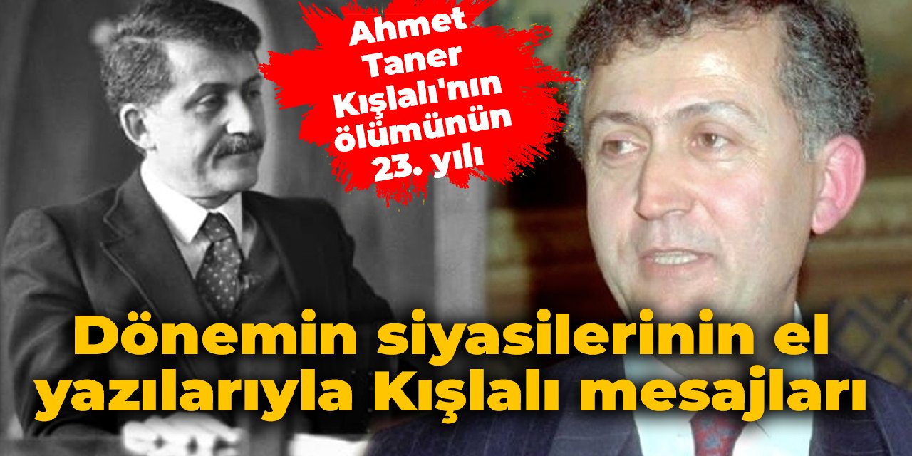 Ahmet Taner Kışlalı'nın ölümünün 23. yılı: Dönemin siyasilerinin el yazılarıyla Kışlalı mesajları