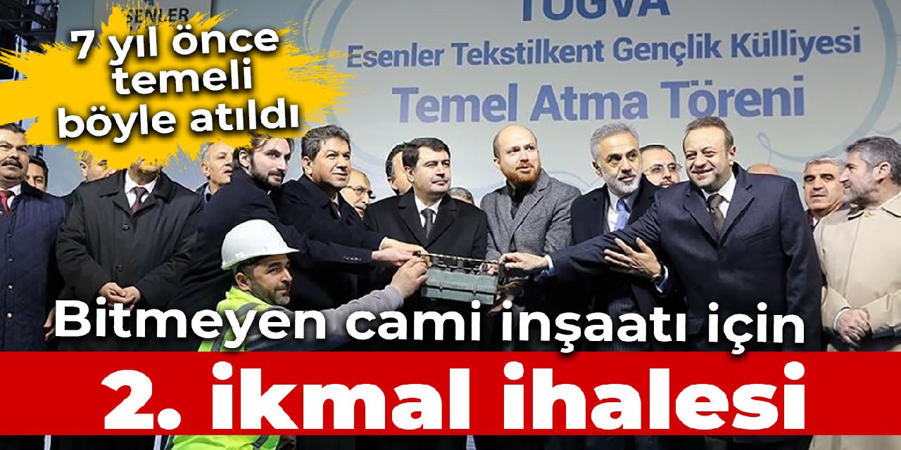 Esenler'deki 7 yıldır bitmeyen cami inşaatı için 2.  ikmal ihalesi açıldı