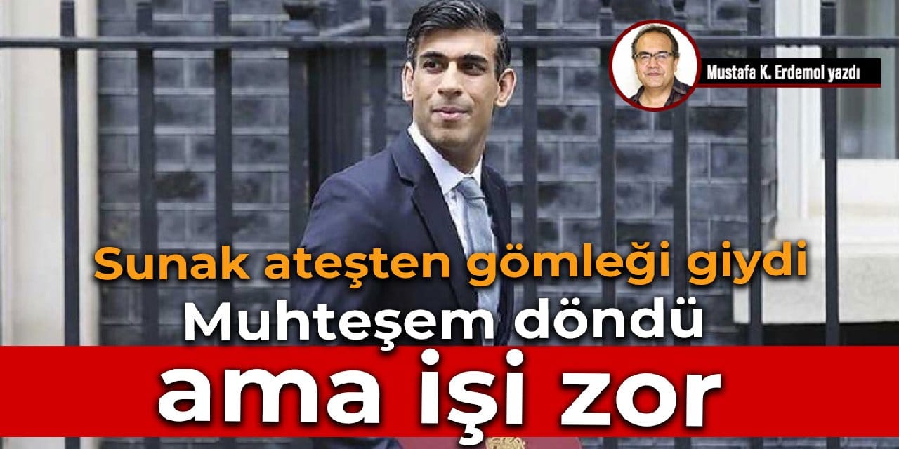 Sunak ateşten gömleği giydi  Muhteşem döndü ama işi zor