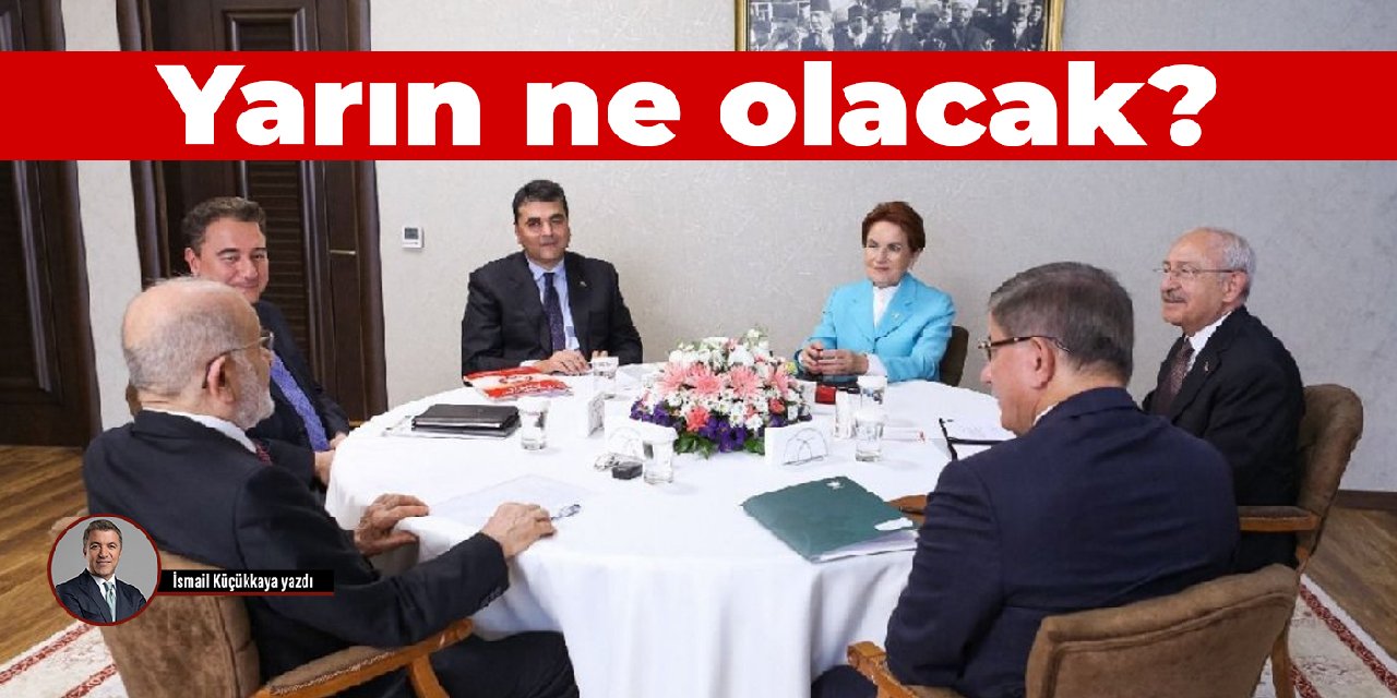 Yarın ne olacak?