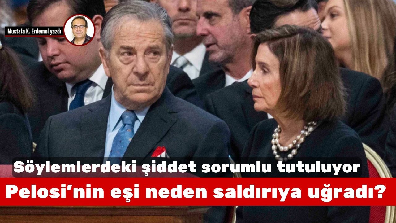 Söylemlerdeki şiddet sorumlu tutuluyor!  Pelosi’nin eşi neden saldırıya uğradı?