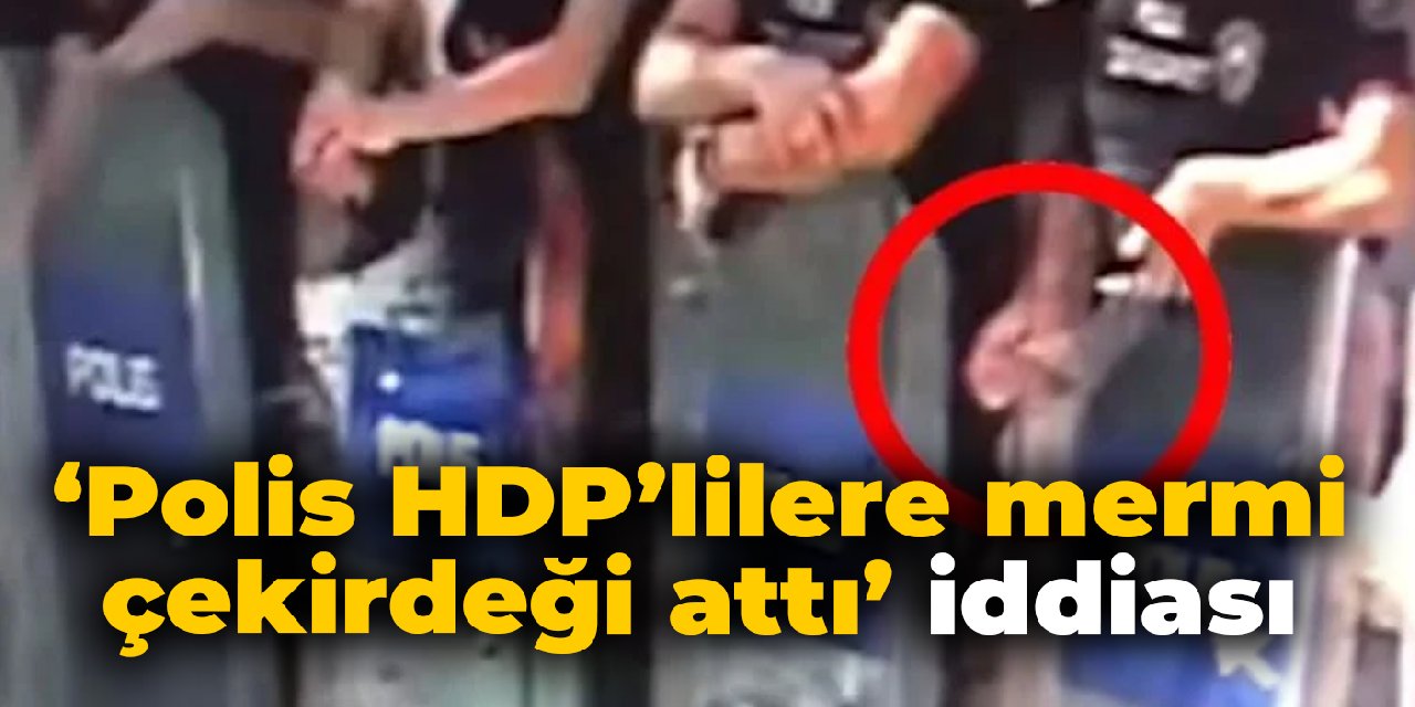 'Polis HDP'lilere mermi çekirdeği attı' iddiası