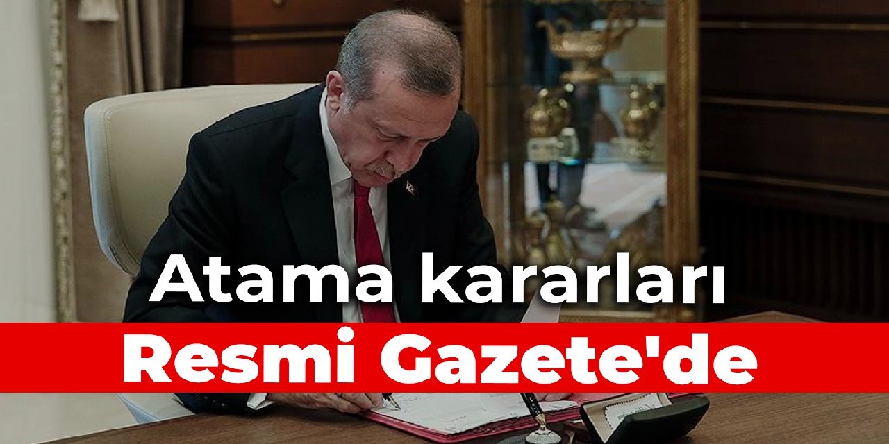 Atama kararları Resmi Gazete'de