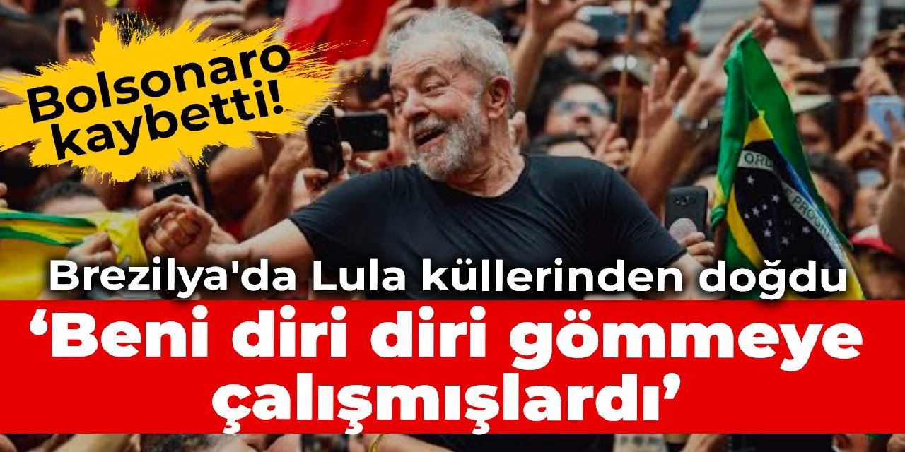 Bolsonaro kaybetti! Brezilya'da Lula küllerinden doğdu: Beni diri diri gömmeye çalışmışlardı