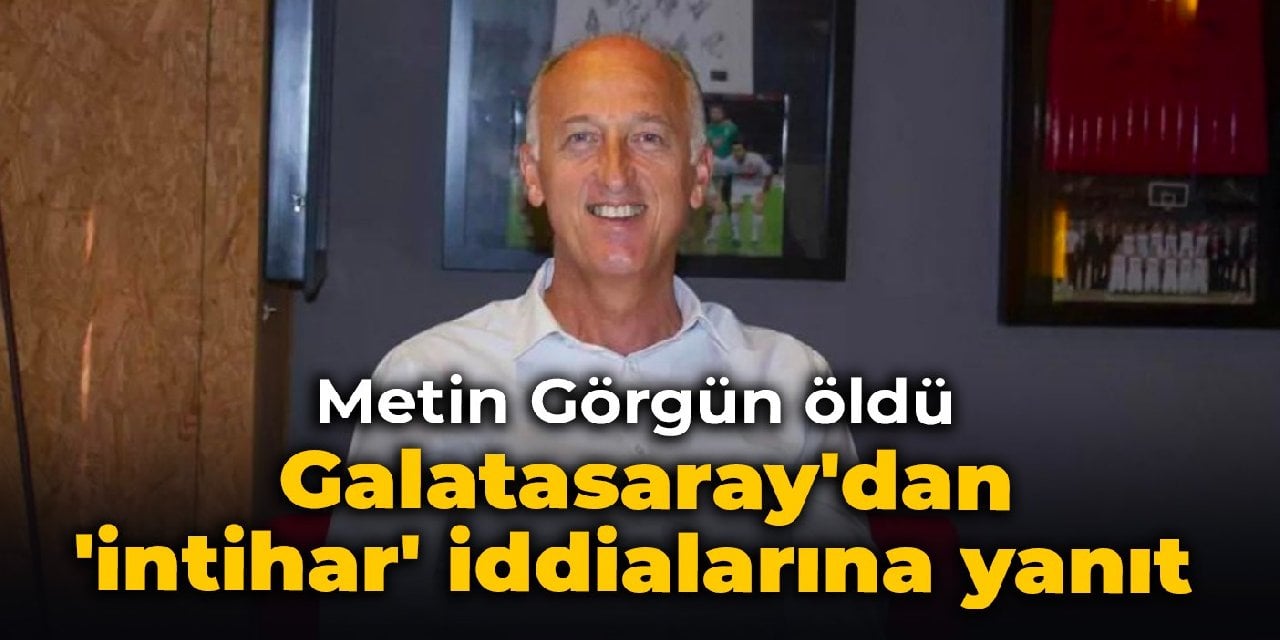 Metin Görgün öldü: Galatasaray'dan 'intihar' iddialarına yanıt