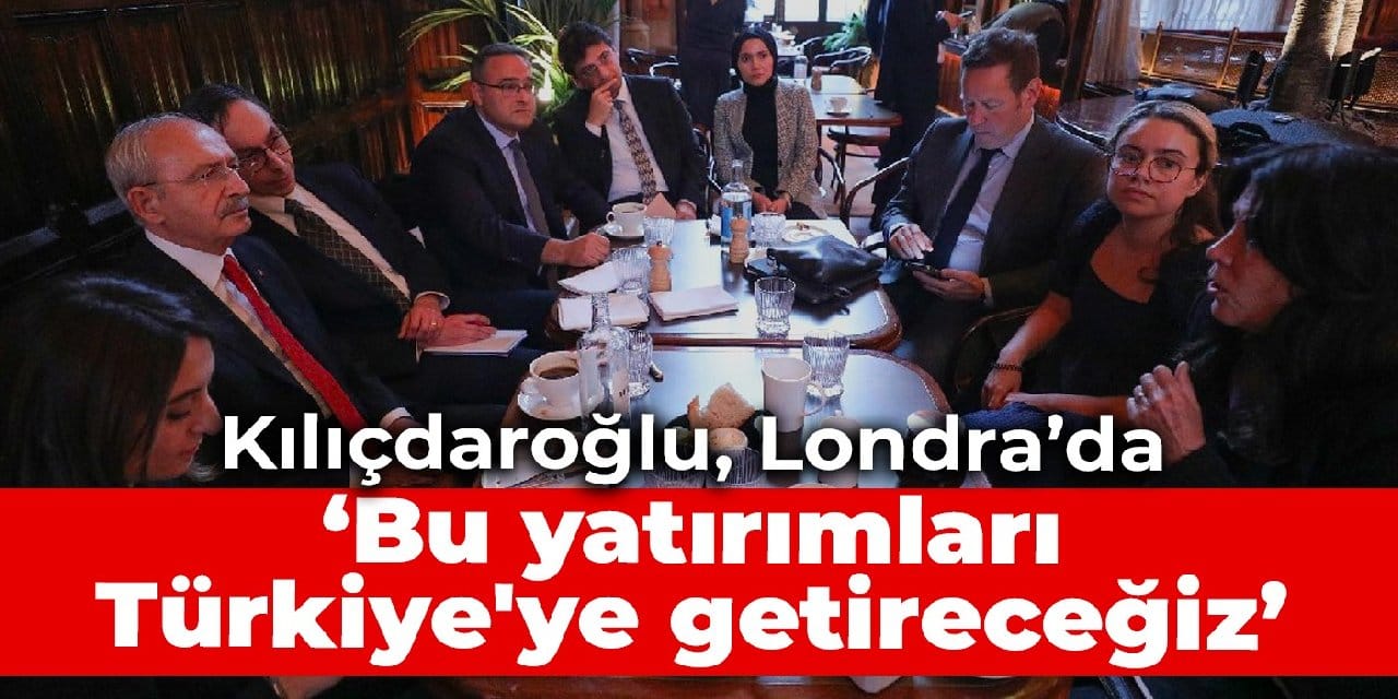 Kılıçdaroğlu, Londra’da The Creator Fund’u ziyaret etti: Bu yatırımları ve iş modellerini hızla Türkiye'ye getireceğiz