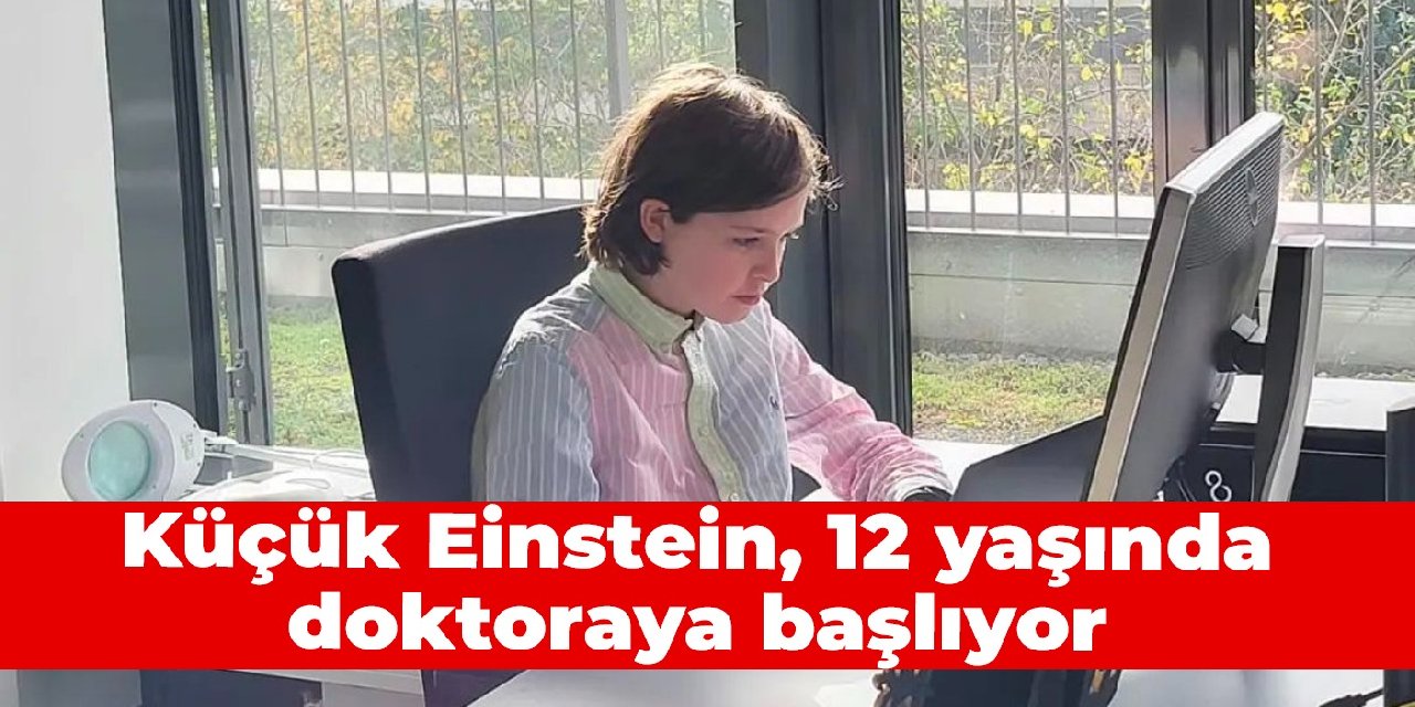 Küçük Einstein, 12 yaşında doktoraya başlıyor