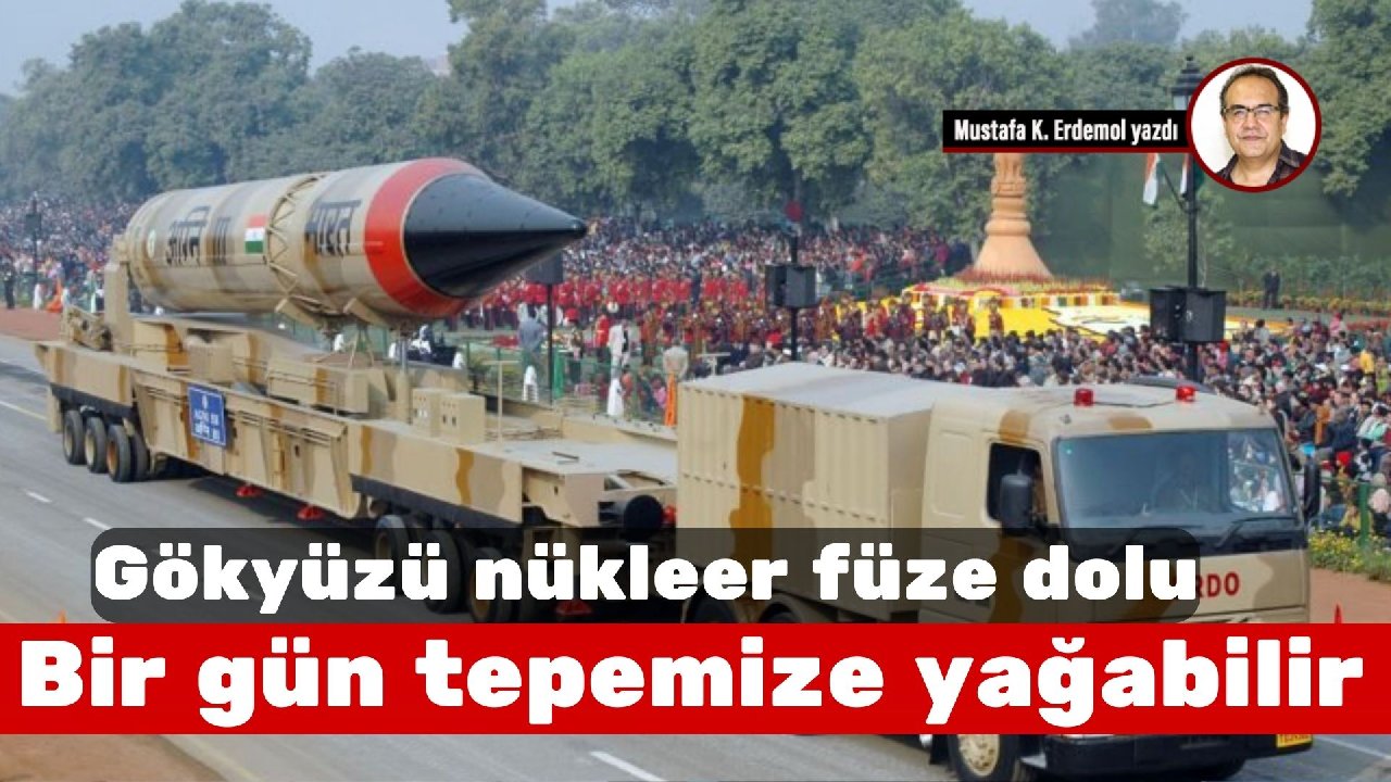 Bir gün tepemize yağabilir! Gökyüzü nükleer füze dolu