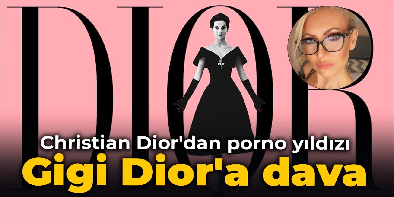 Christian Dior'dan porno yıldızı Gigi Dior'a dava