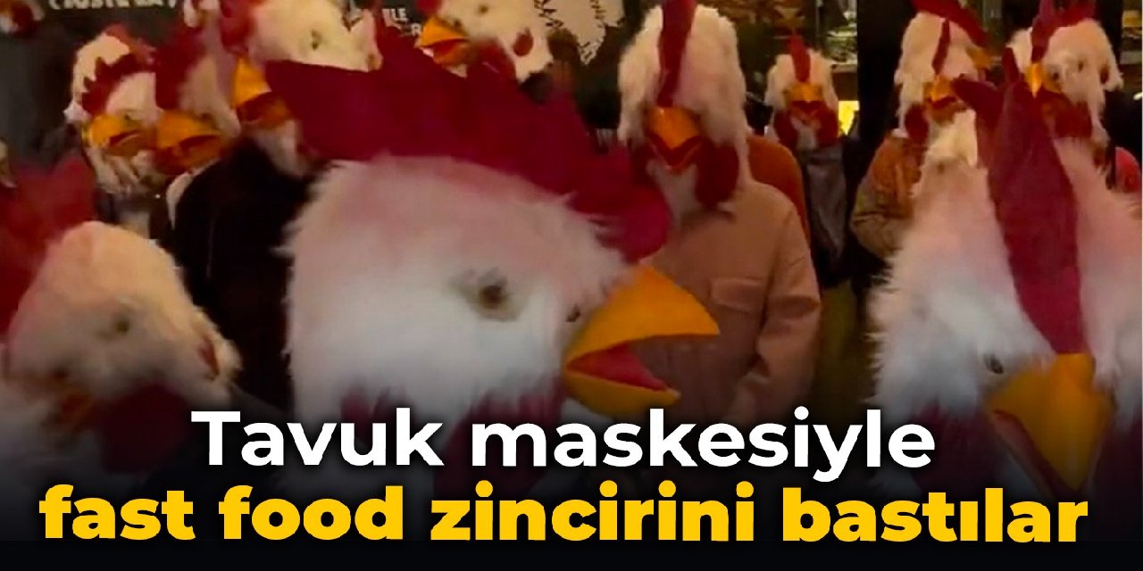 Aktivistler, tavuk maskesiyle fast food zincirini bastı