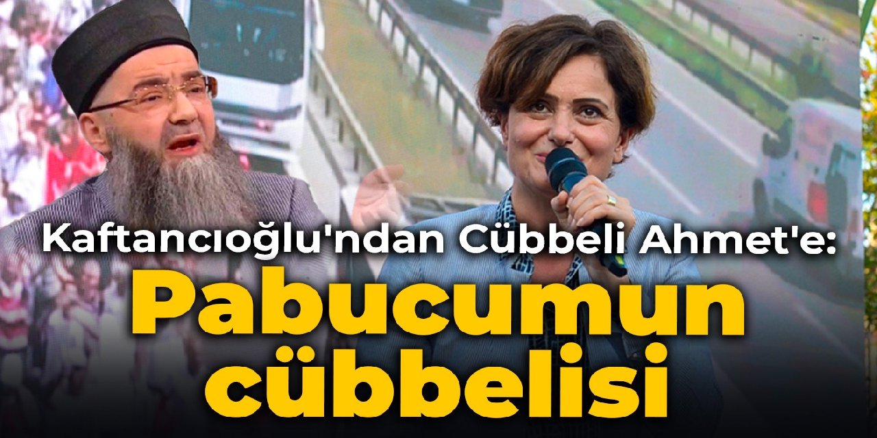Kaftancıoğlu'ndan Cübbeli Ahmet'e yanıt gecikmedi: Pabucumun cübbelisi