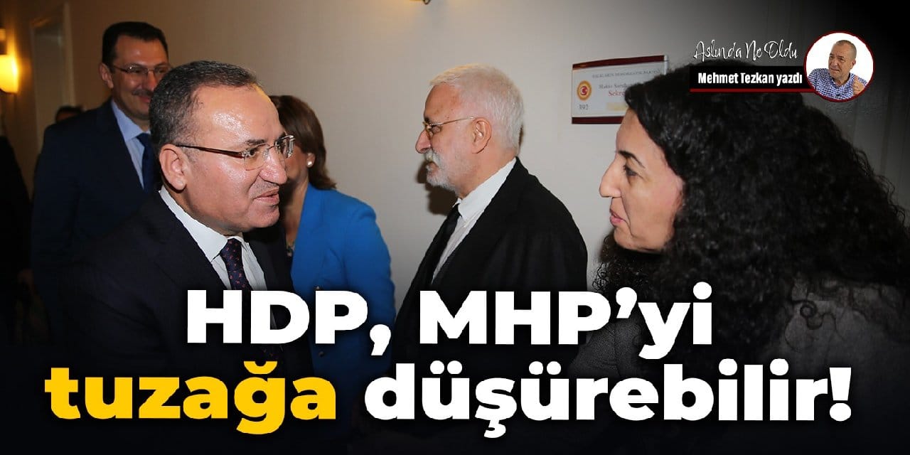 HDP, MHP’yi tuzağa düşürebilir!