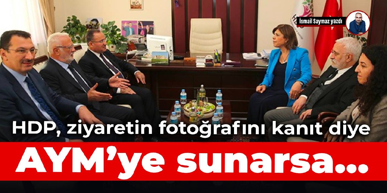 HDP, ziyaretin fotoğrafını kanıt diye AYM’ye sunarsa…