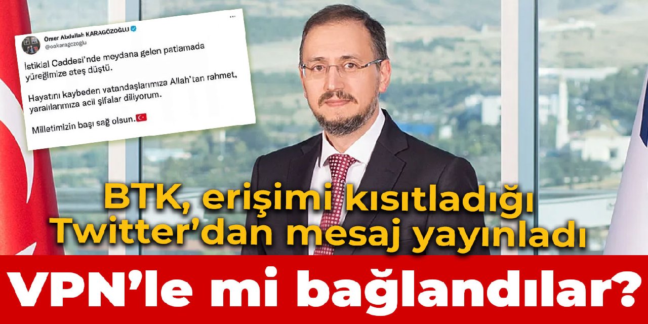 BTK Başkanı kısıtladığı Twitter'dan mesaj yayınladı VPN'le mi bağlandılar?