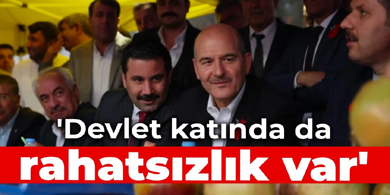 'Devlet katında da rahatsızlık var'